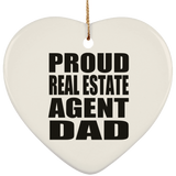 Proud Real Estate Agent Dad - Heart Ornament
