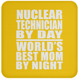 Nuclear Technician By Day World's Best Mom By Night - Drink Coaster