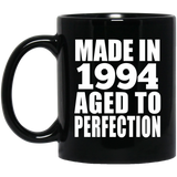 30th Birthday Made In 1994 Aged to Perfection - 11 Oz Coffee Mug Black