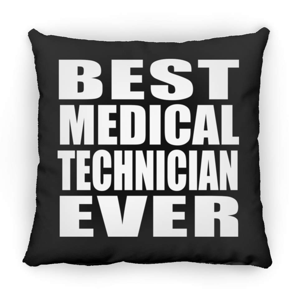 Best Medical Technician Ever - Throw Pillow Black