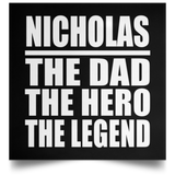 Nicholas The Dad The Hero The Legend - Poster Square