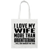 I Love My Wife More Than Orienteering - Tote Bag White