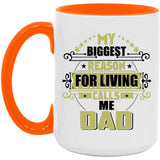 My Biggest Reason For Living Calls Me Dad - 15oz Accent Mug Orange