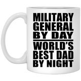 Military General By Day World's Best Dad By Night - 11 Oz Coffee Mug