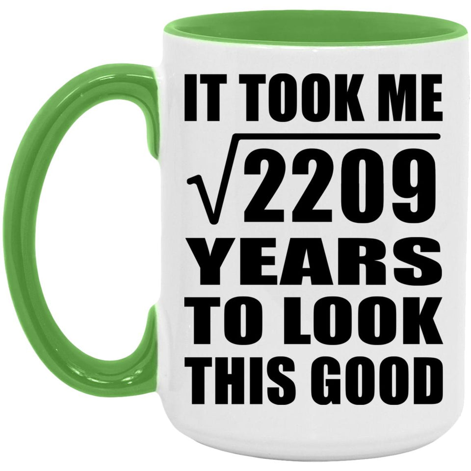 47th Birthday Took Square Root of 2209 Years To Look Good - 15oz Accent Mug Green