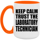 Keep Calm and Trust The Laboratory Technician - 15oz Accent Mug Orange