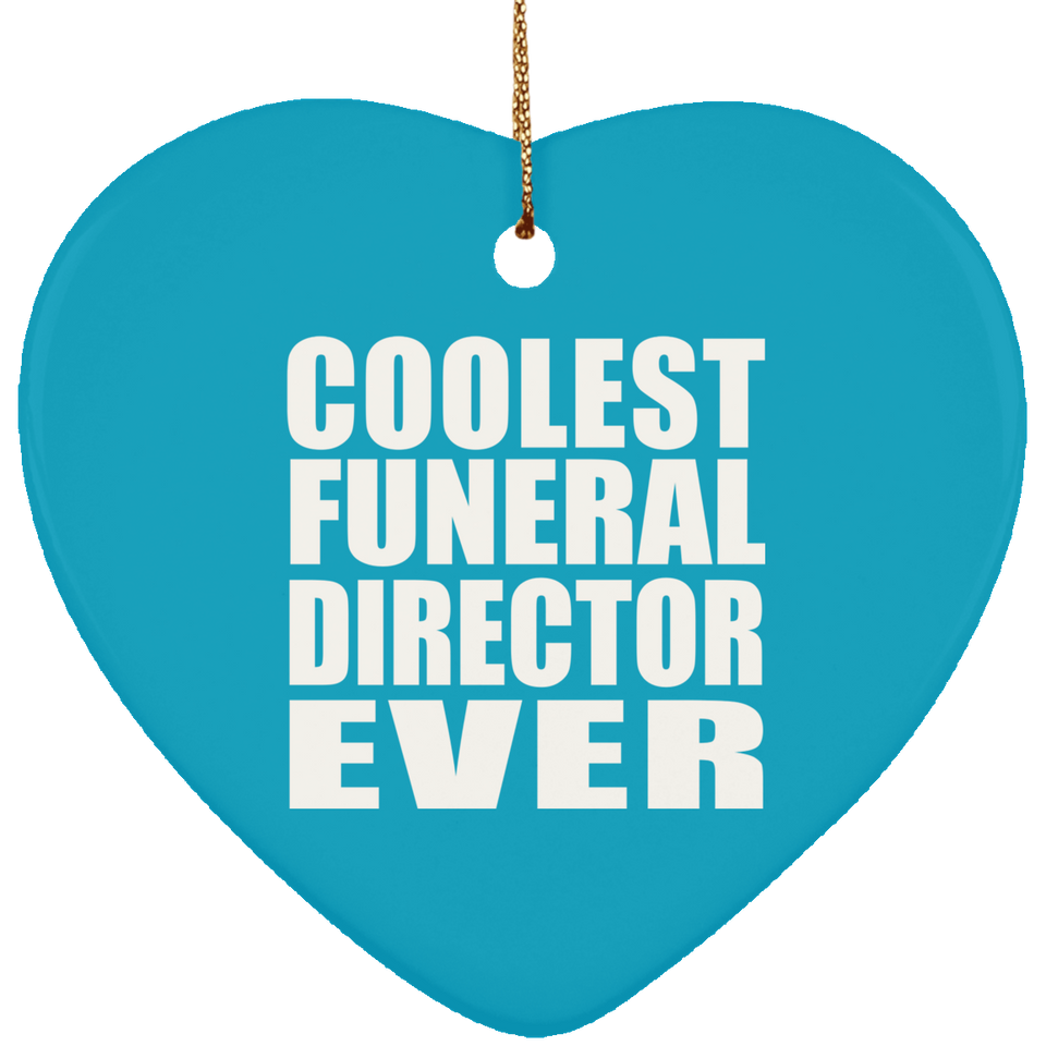 Coolest Funeral Director Ever - Heart Ornament