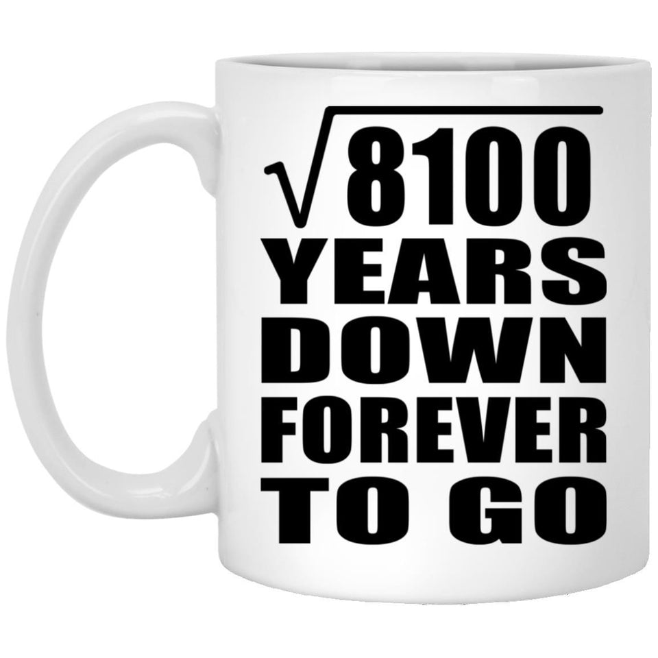 90th Anniversary Square Root of 8100 Years Down Forever To Go - 11oz Coffee Mug