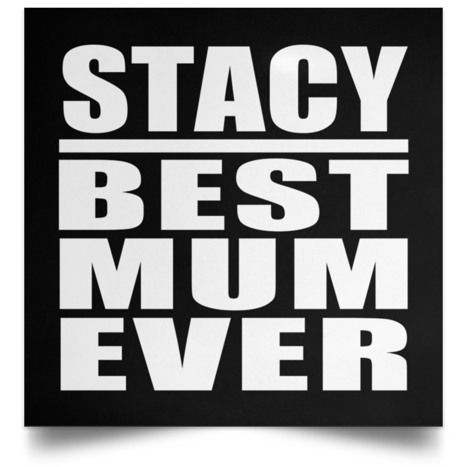 Stacy Best Mum Ever - Poster Square