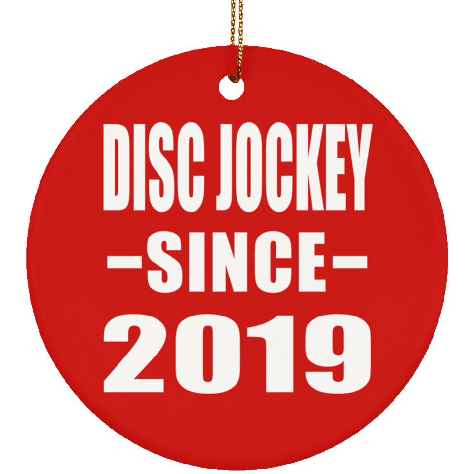 Disc Jockey Since 2019 - Circle Ornament