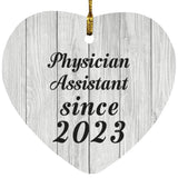 Physician Assistant Since 2023 - Heart Ornament F