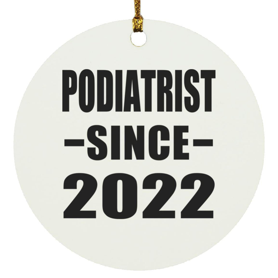 Podiatrist Since 2022 - Circle Ornament