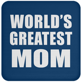 World's Greatest Mom - Drink Coaster