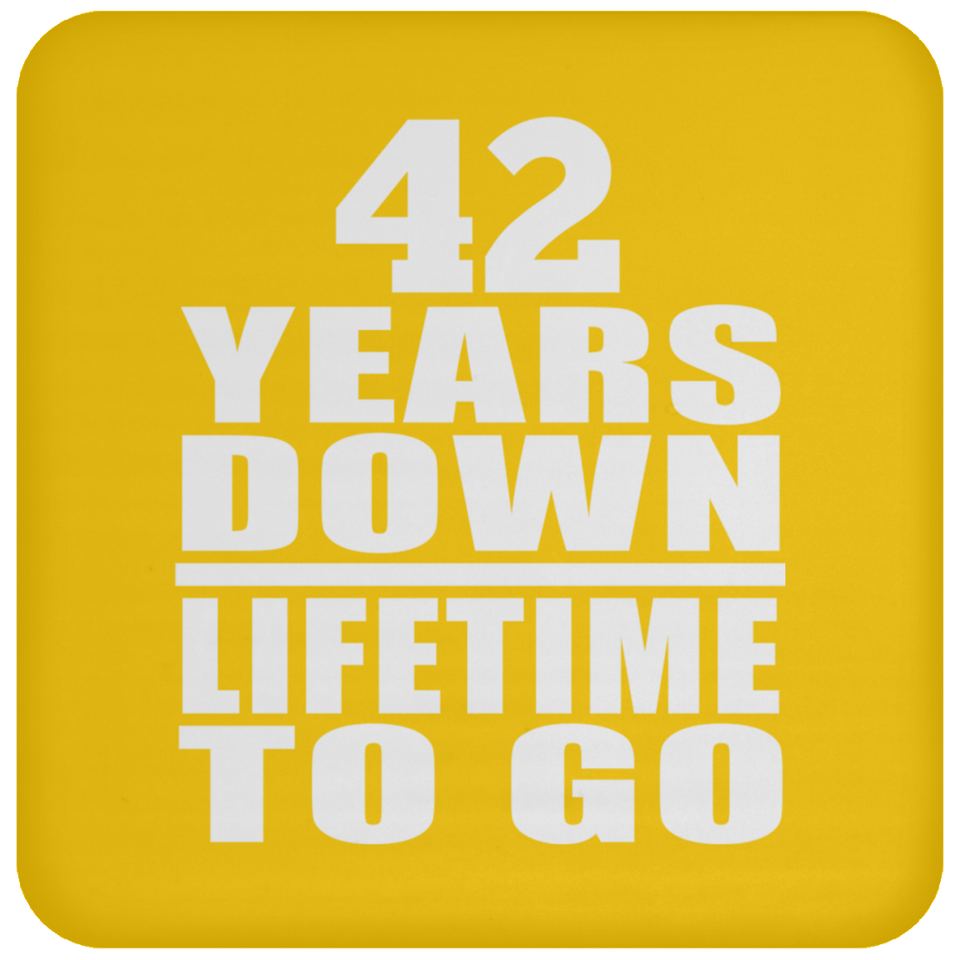 42nd Anniversary 42 Years Down Lifetime To Go - Drink Coaster