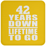 42nd Anniversary 42 Years Down Lifetime To Go - Drink Coaster