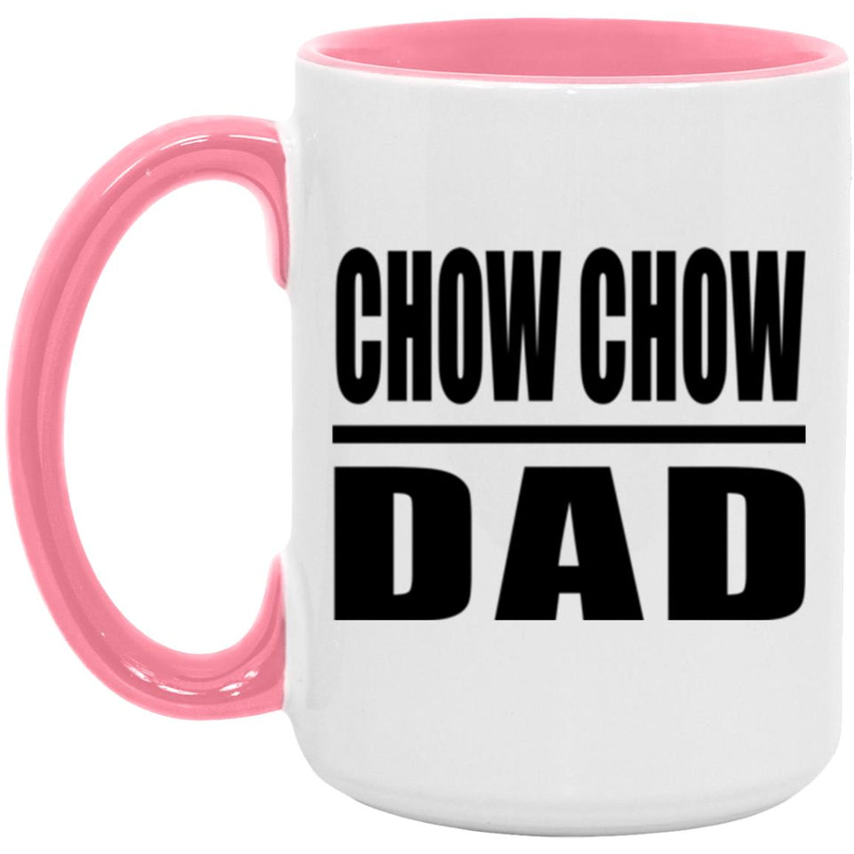 Chow Chow Dad - 15oz Accent Mug Pink