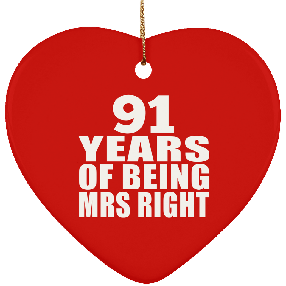 91st Anniversary 91 Years Of Being Mrs Right - Heart Ornament