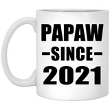 Papaw Since 2021 - 11oz Coffee Mug
