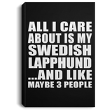 All I Care About Is My Swedish Lapphund - Canvas Portrait