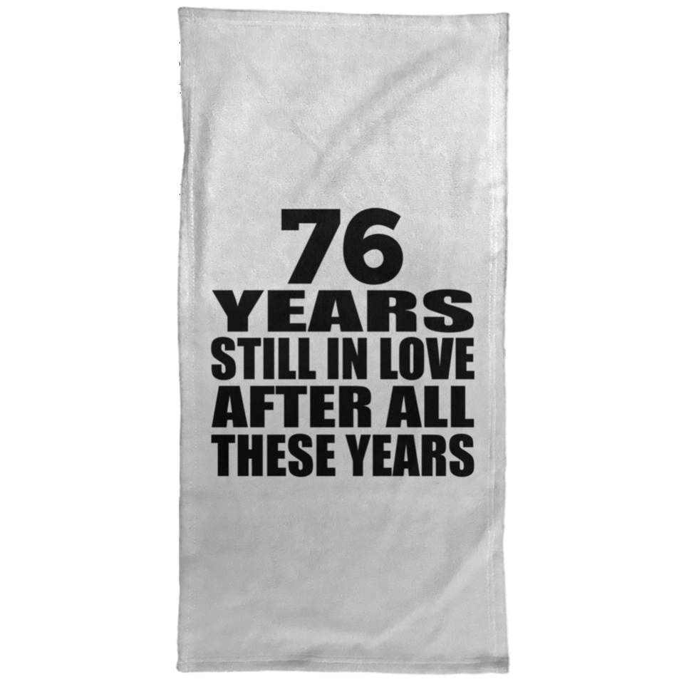 76th Anniversary 76 Years Still In Love After These Years - Hand Towel