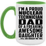 Proud Nuclear Technician Dad Of Awesome Daughter - 15oz Accent Mug Green