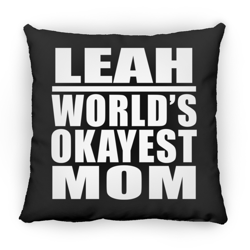 Leah World's Okayest Mom - Throw Pillow Black