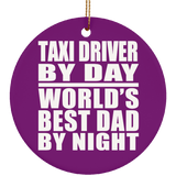 Taxi Driver By Day World's Best Dad By Night - Circle Ornament