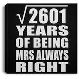 51st Anniversary Square Root of 2601 Years Mrs Always Right - Canvas Square