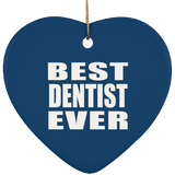 Best Dentist Ever - Heart Ornament