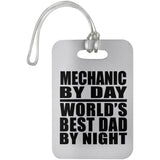 Mechanic By Day World's Best Dad By Night - Luggage Bag Tag