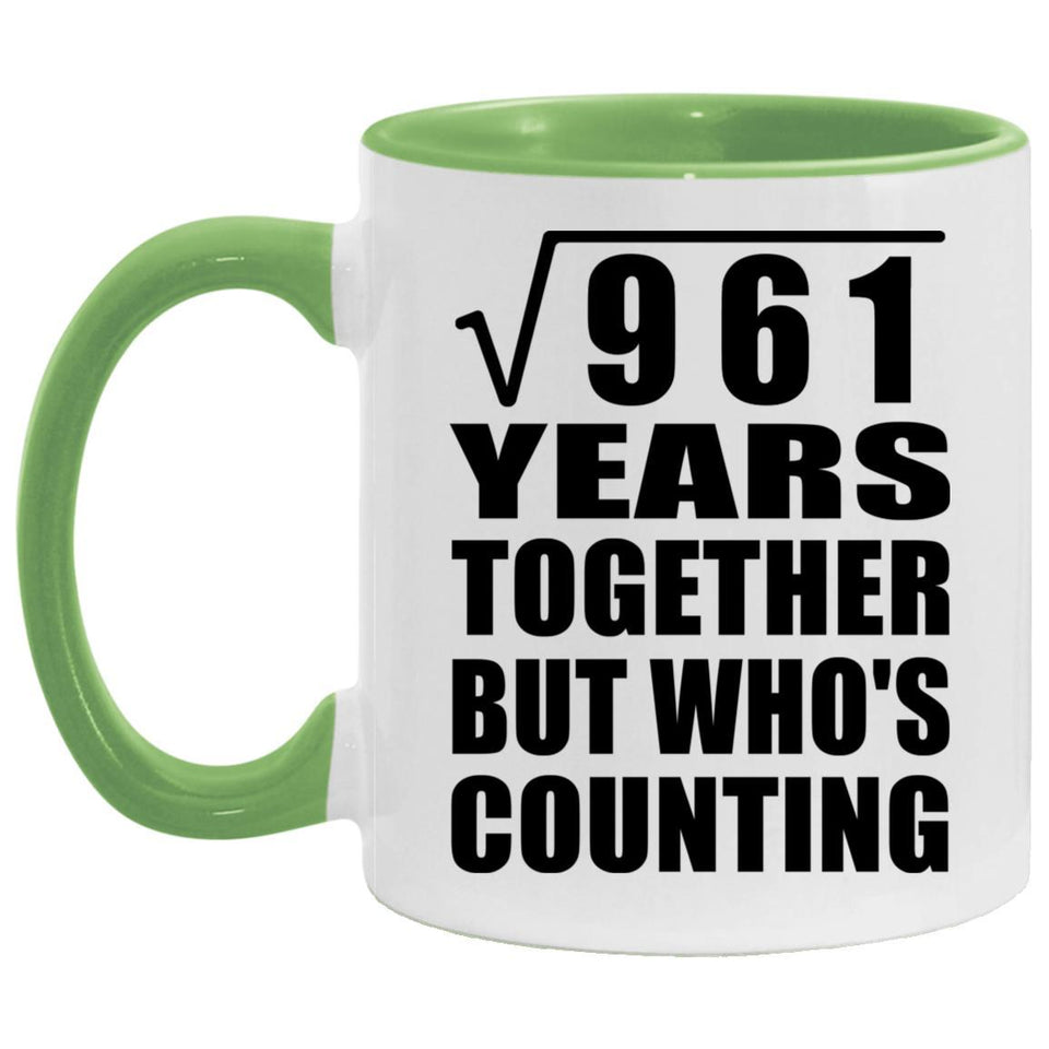 31st Anniversary Square Root of 961 Years Who's Counting - 11oz Accent Mug Green
