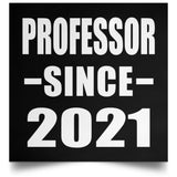 Professor Since 2021 - Poster Square