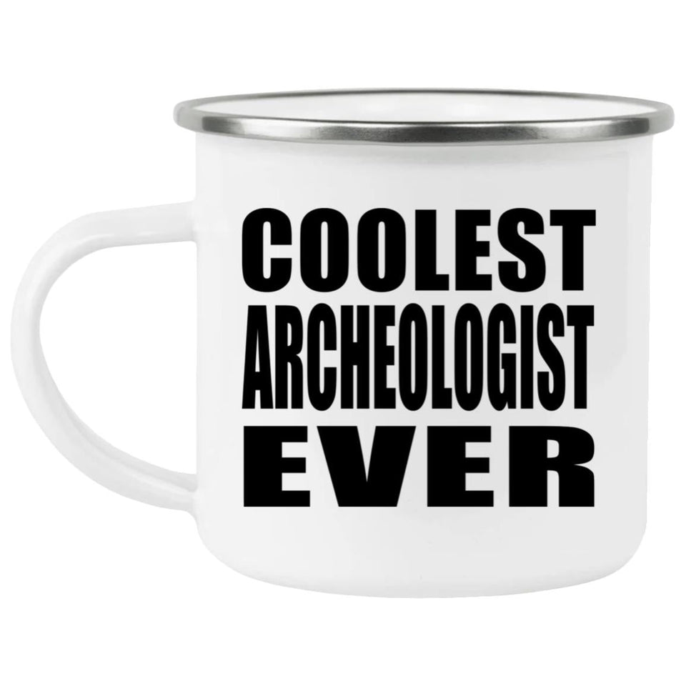 Coolest Archeologist Ever - 12oz Camping Mug