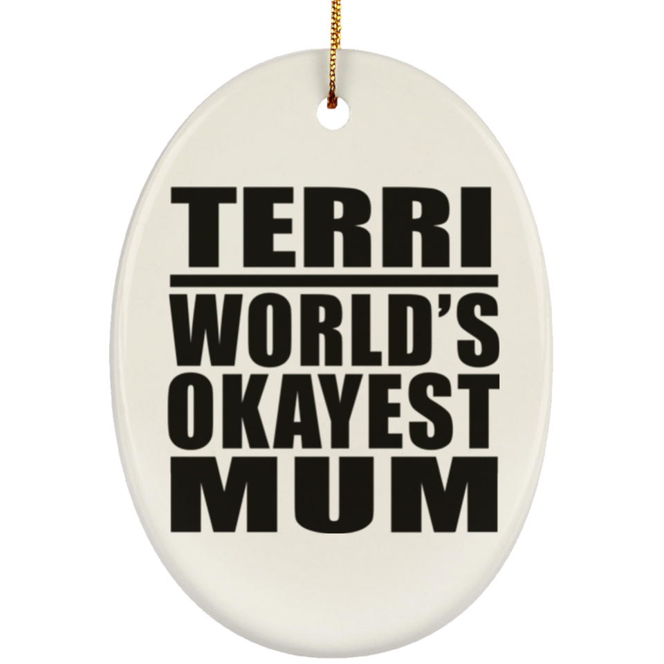Terri World's Okayest Mum - Oval Ornament