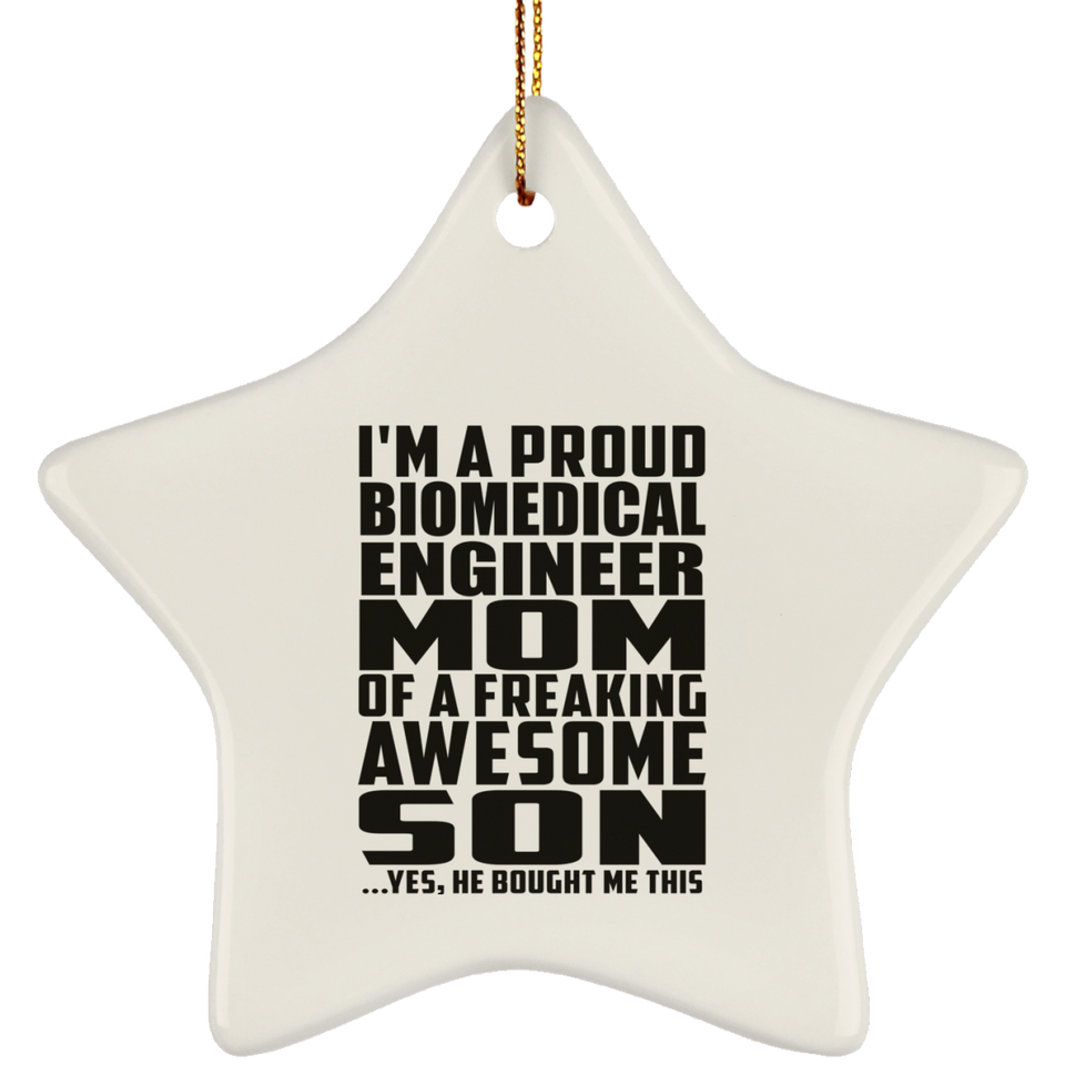 Proud Biomedical Engineer Mom Of Awesome Son - Star Ornament