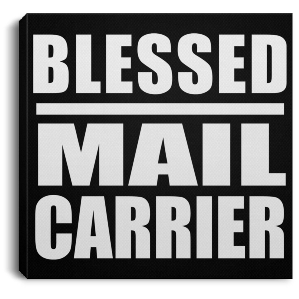 Blessed Mail Carrier - Canvas Square