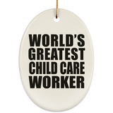 World's Greatest Child Care Worker - Oval Ornament