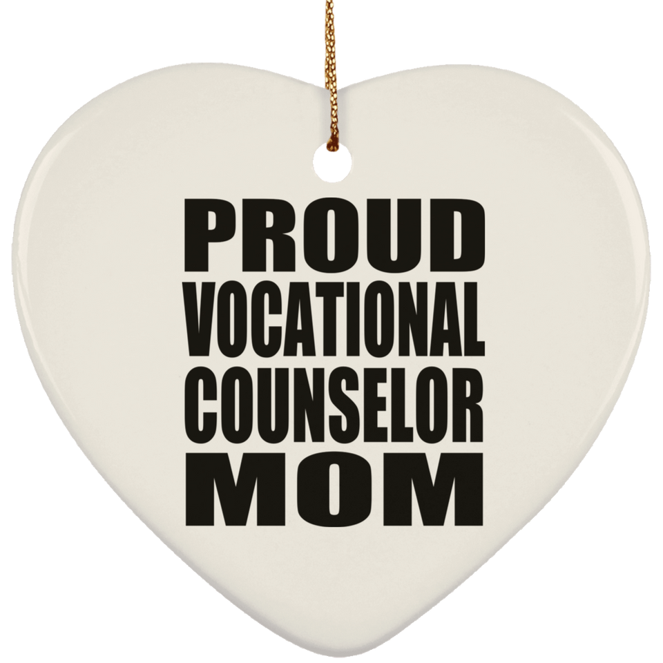 Proud Vocational Counselor Mom - Heart Ornament