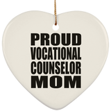 Proud Vocational Counselor Mom - Heart Ornament