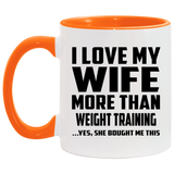 I Love My Wife More Than Weight Training - 11oz Accent Mug Orange