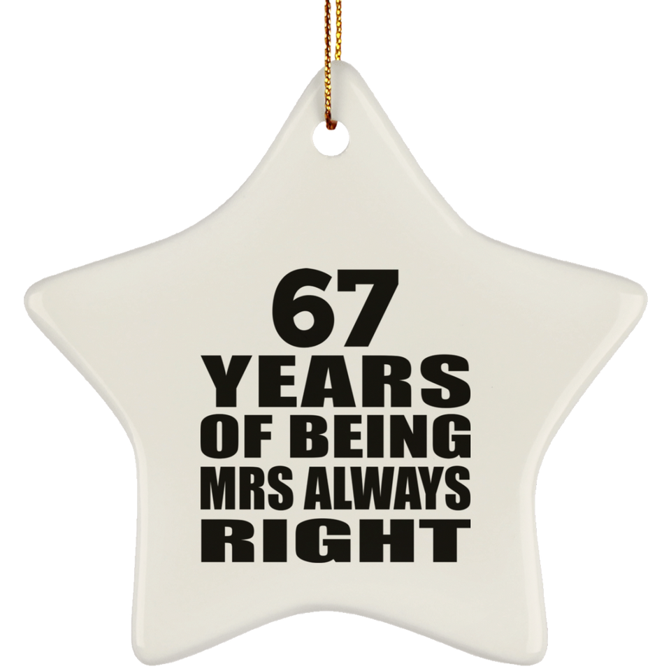 67th Anniversary 67 Years of Being Mrs Always Right - Star Ornament