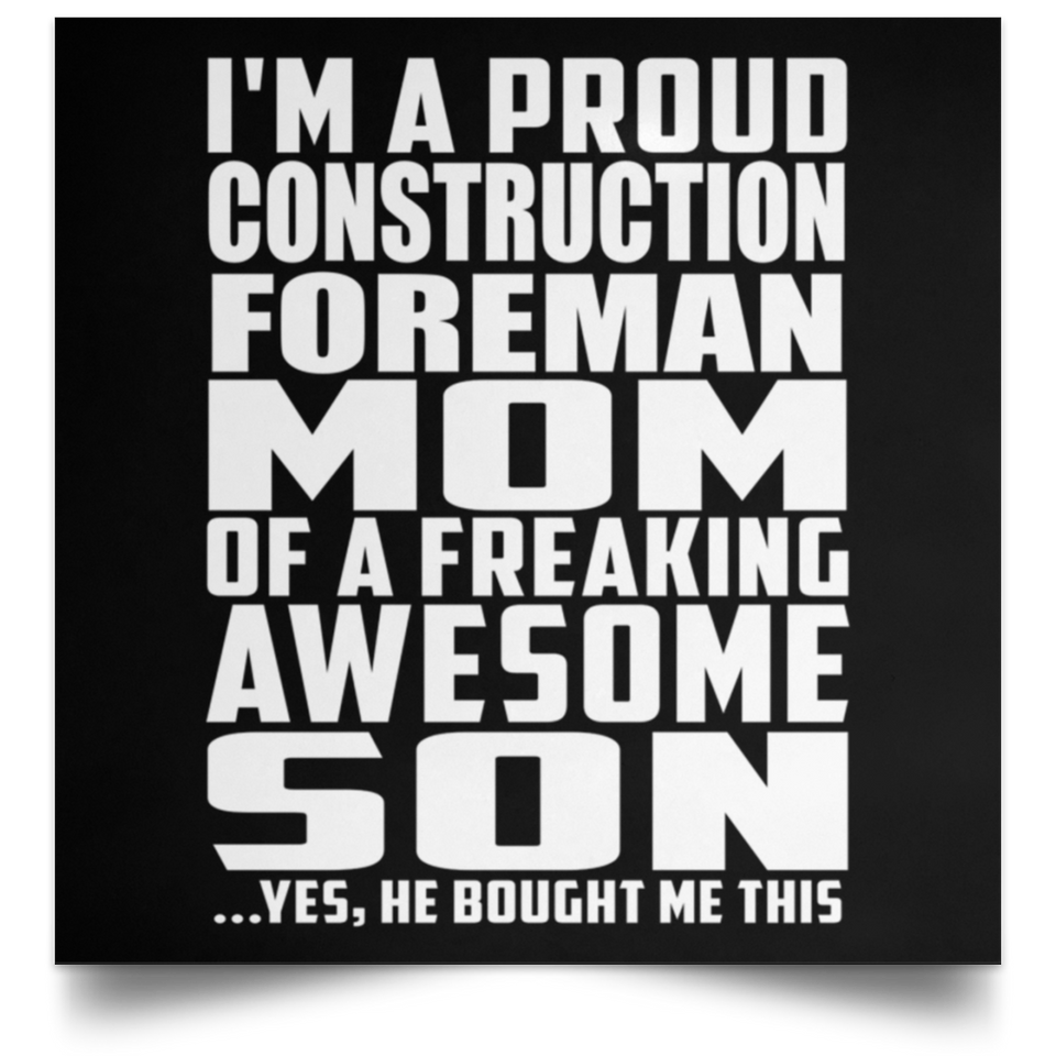 Proud Construction Foreman Mom Of Awesome Son - Poster Square