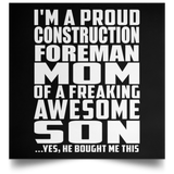 Proud Construction Foreman Mom Of Awesome Son - Poster Square
