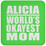 Alicia World's Okayest Mom - Drink Coaster