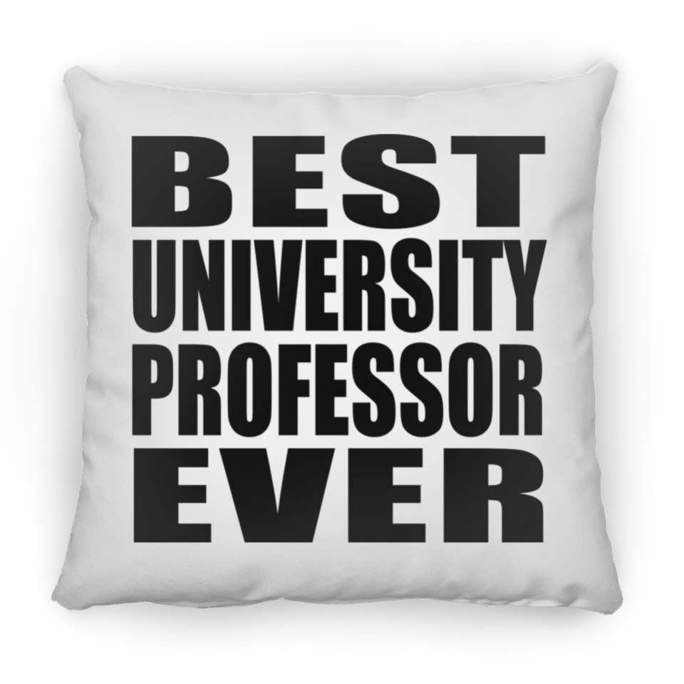 Best University Professor Ever - Throw Pillow