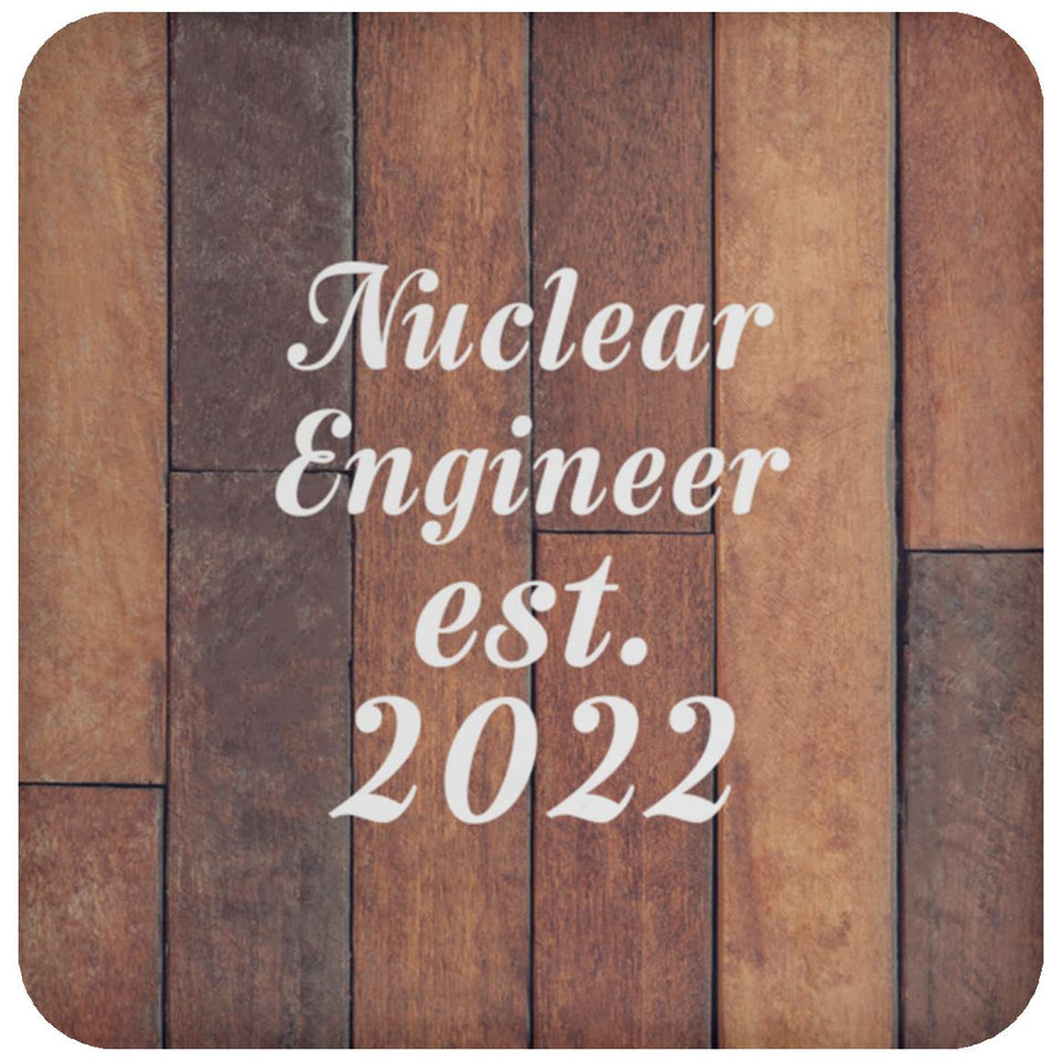Nuclear Engineer Established Est. 2022 - Drink Coaster E
