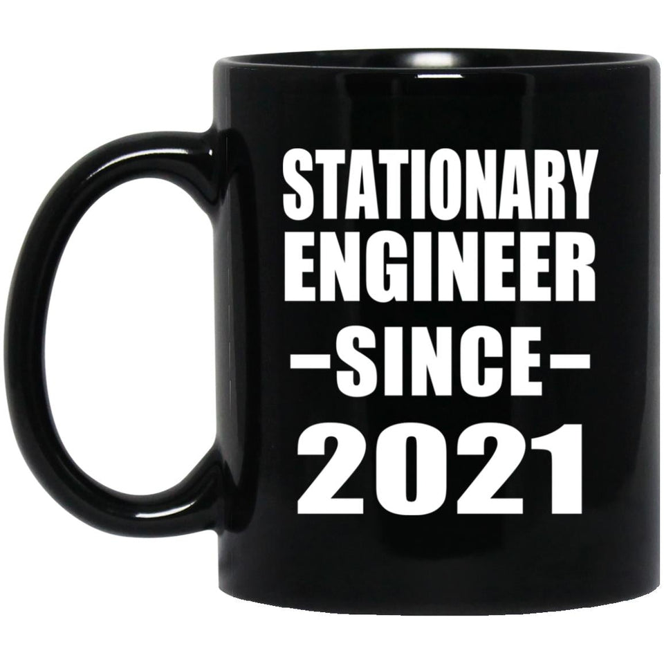 Stationary Engineer Since 2021 - 11oz Coffee Mug Black