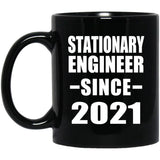 Stationary Engineer Since 2021 - 11oz Coffee Mug Black