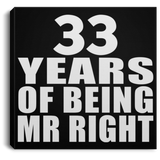 33rd Anniversary 33 Years Of Being Mr Right - Canvas Square