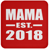 Mama Established EST. 2018 - Drink Coaster